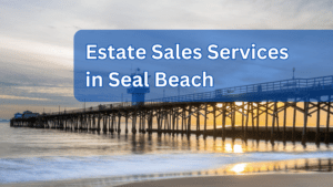 Estate Sales Services in Seal Beach